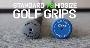 Standard vs Midsize Golf Grips: 9 Factors [Covered]