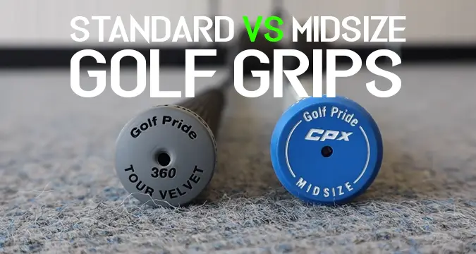 Standard vs. Midsize Golf Grips